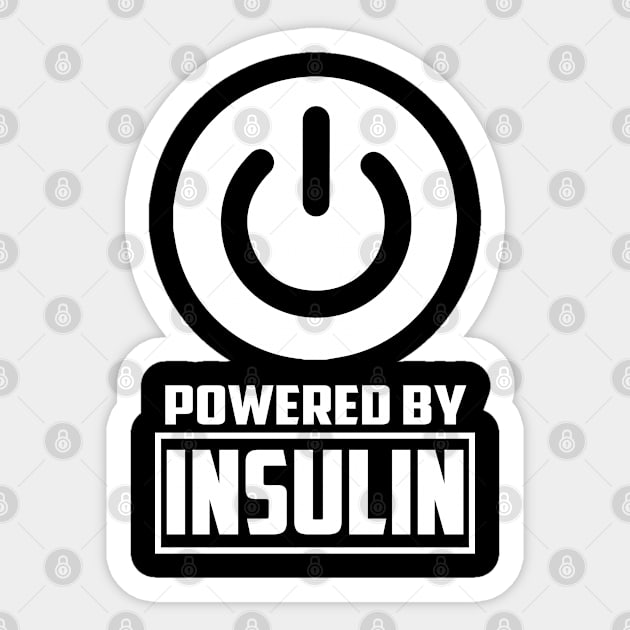 Powered by Insulin Diabetes T-Shirt Sticker by ahmed4411